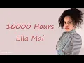 Ella Mai - 10,000 Hours | Lyrics Songs