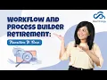 Workflow And Process Builder Retirement