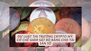 Dự luật Thị trường Crypto Mỹ Cơ chế giám sát rõ ràng cho tài sản số