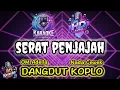 Download Lagu SERAT PENJAJAH - KARAOKE DANGDUT KOPLO NADA WANITA | OM ADELLA NADA CEWEK