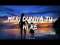 Download Lagu Meri Duniya Tu Hi Re ~😍💖 [Slowed + Reverb] Use 🎧Earphones🎧for feel♥️#viral #lofi
