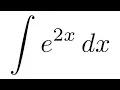 Learn how to integrate e 2x
