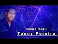 Tonny Pereira II Simu Ulsuku II Original Music Singer II