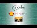 The Shell Fleet Card by Cambrian Fuel Card Services 2021