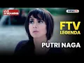 Lagu 🔴 PUTRI NAGA | LIVE FTV LEGENDA | 23 NOVEMBER 2025