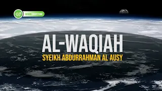 Download Surah Al Waqiah dan Terjemahan Bahasa Indonesia - Syeikh Abdurrahman Al Ausy 1080p HD MP3