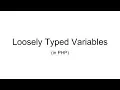 Learn PHP Loosely Typed Variables