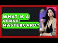 What Is A Verve Mastercard - Crazy About Credit Cards