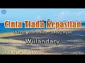 Download Lagu Cinta Tiada Kepastian - Wulandary (lirik Lagu) | Lagu Indonesia  ~ bukalah hatimu duhai kasih
