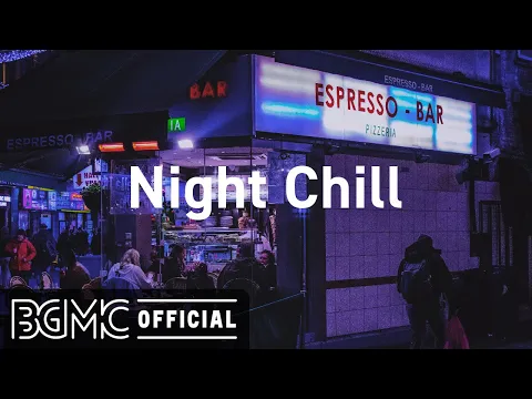 Night Chill: Night City Hip Hop Jazz - Lofi Jazzhop Radio for Study