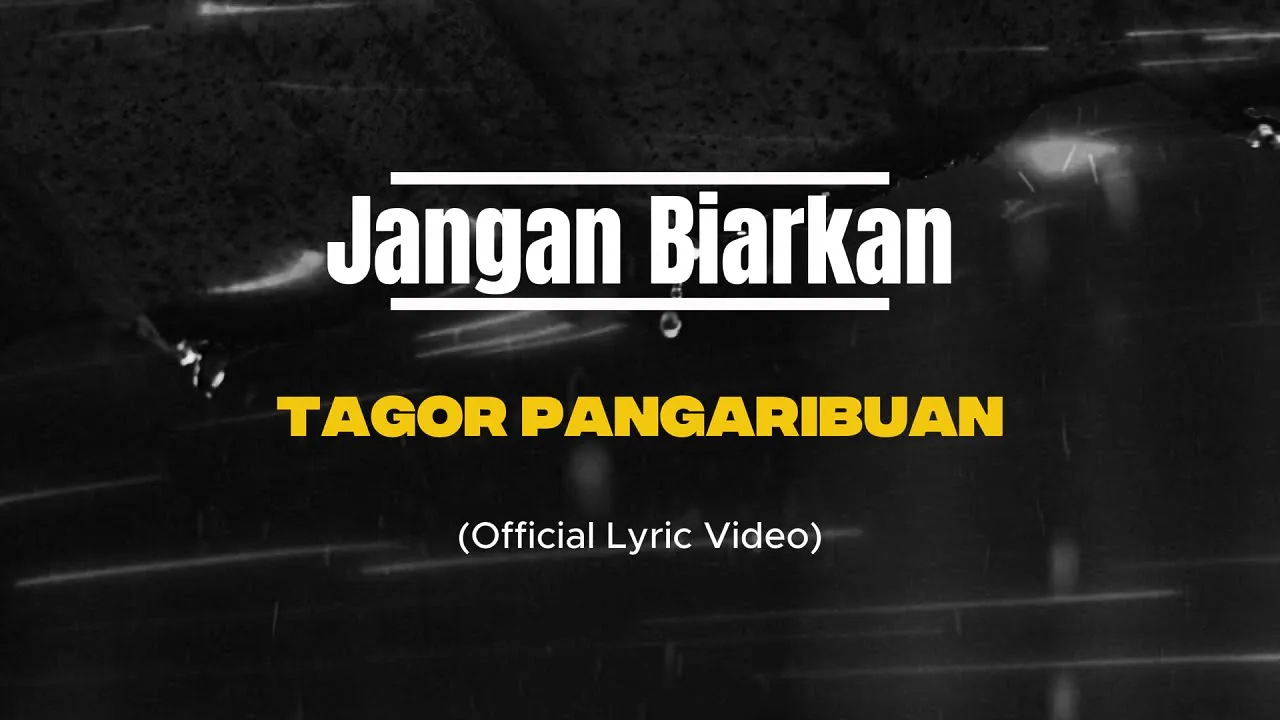 Tagor Pangaribuan - Jangan Biarkan (Official Lyric Video) Tagor Pangaribuan - Jangan Biarkan (Official Lyric Video)