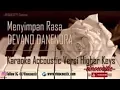 Devano - Menyimpan Rasa Karaoke Akustik Versi Higher Keys
