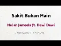 Download Lagu Mulan Jameela ft. Dewi Dewi - Sakit Bukan Main (KARAOKE)