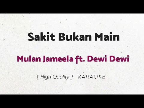 Download MP3 Mulan Jameela ft. Dewi Dewi - Sakit Bukan Main (KARAOKE)