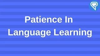 Patience In Language Learning