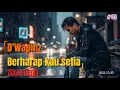 Lagu D'Wapinz Berharap kau setia Cover - Versi Rock ballad #BerharapKauSetia #D'Wapinz