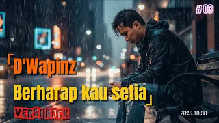 dwapinz berharap kau setia cover versi rock ballad berharapkausetia dwapinz