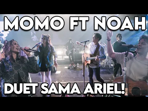 Download MP3 MOMO Ft NOAH - COBALAH MENGERTI DAN MUNGKIN NANTI #momo #noah #arielnoah