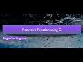 Recursion using C Programming