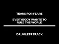 Download Lagu Tears for Fears - Everybody Wants to Rule the World (drumless)