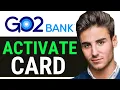 UPDATED 2024 How to Activate Go2Bank Card Card