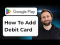 How to Add Debit Card to Google Play Full Guide 2026