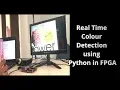 Real Time Colour Detection using Python in FPGA