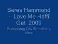Beres Hammond    Love Me Haffi Get  2009