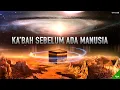 Lagu Yang Tidak Diketahui Manusia Tentang Siapa yang Membangun Ka'bah Pertama Kali di Muka Bumi
