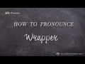 How to Pronounce Wrapper Real Life Examples