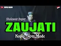 Download Lagu SHOLAWAT BAPER ! ZAUJATI KOPLO SLOW MODE ( RANCAK )