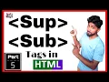 Sub script Super script in html web development Lec - 5 Html in hindi sub tag sup tag