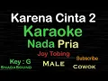 Lagu KARENA CINTA 2-Joy Tobing -KARAOKE NADA PRIA-Male-Cowok-Laki-laki@UcokkuYasir
