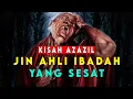 Kisah AZAZIL.‼ Jin Ahli Ibadah yang Menyesatkan Manusia