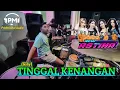 Download Lagu TINGGAL KENANGAN (New Astina) pernah ada rasa cinta antara kita kini tinggal kenangan(PMAUDIO)