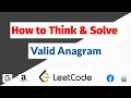 How to Think and Solve - Valid Anagram LeetCode 242 Python Problem Solving FAANG