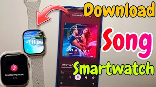download song in smartwatch play downloaded song in smartwatch play song in any smart watch