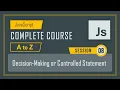 8 Controlled Statement IF Else in Java Script lecture - 8 JavaScript course in detail
