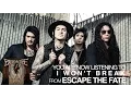 Escape the Fate - I Won't Break (Audio Stream)
