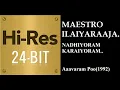 Download Lagu Nadhiyoram Karaiyoram (24Bit Hires) I I Aavaram Poo(1992) I I Ilaiyaraaja I I S Janaki