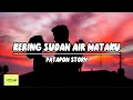 Download Lagu KERING SUDAH AIR MATAKU - PATAPON STORY| LIRIK / LYRIC LAGU
