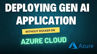 Deploying a Generative AI App on Azure Step-by-Step Guide