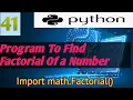 Python Program Find Factorial of a Number by using factorial Function Python Examples