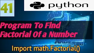 Python Program Find Factorial of a Number by using factorial Function Python Examples