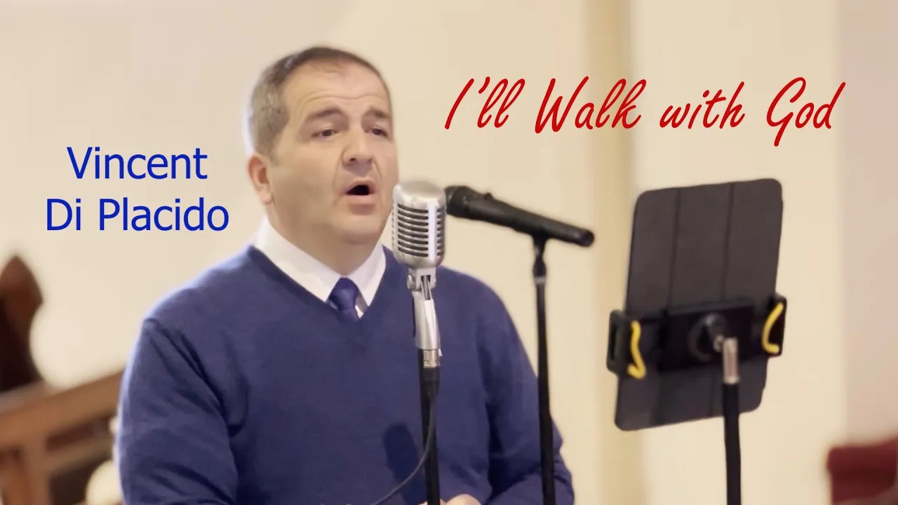Vincent Di Placido I'll Walk with God Vincent Di Placido I'll Walk with God