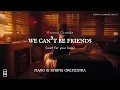 Ariana Grande - 'we can't be friends (wait for your love)' Piano \u0026 String Orchestra Cover (Sad Ver.)