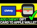 How To Add Chewy Gift Card To Apple Wallet 2024