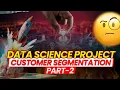 Data Science Project Part 2 Customer Segmentation