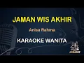 Download Lagu Jaman Wis Akhir - Anisa Rahma | Karaoke Koplo Nada Wanita