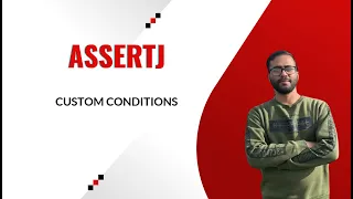 2 AssertJ How to Create Custom Conditions for Clean and Powerful Tests